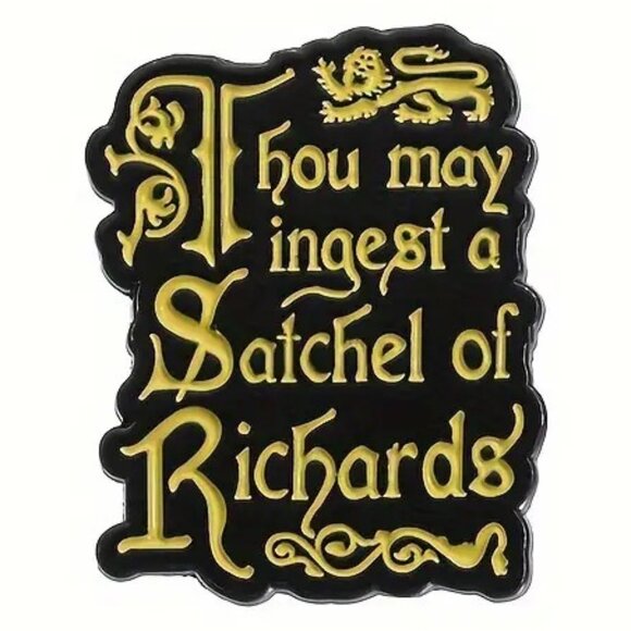Thou May Ingest A Satchel of Richards Funny Sarcastic Enamel Pin Brooch - Picture 1 of 4